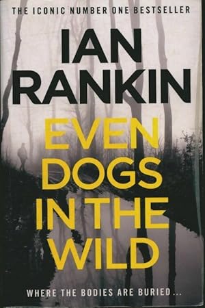 Even dogs in the wild - Ian Rankin