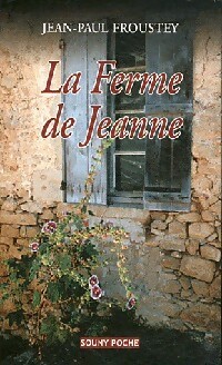 Image du vendeur pour La ferme de Jeanne - Jean-Paul Froustey mis en vente par Book Hmisphres