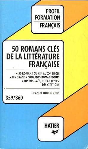 Imagen del vendedor de 50 romans cl?s de la litt?rature fran?aise - Jean-Claude Berton a la venta por Book Hmisphres