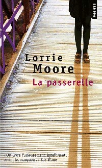 Seller image for La passerelle - Lorrie Moore for sale by Book Hmisphres
