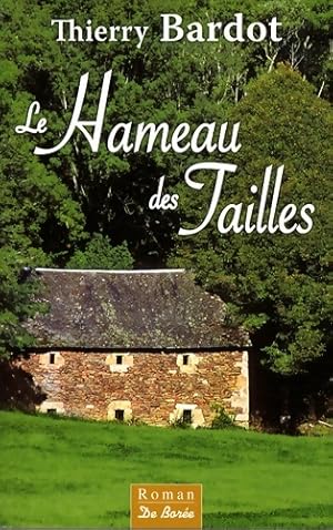 Image du vendeur pour Hameau des tailles (le) - Thierry Bardot mis en vente par Book Hmisphres