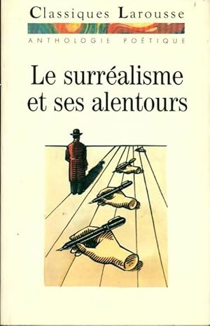 Le surr?alisme et ses alentours - Serge ; Baudiffier Baudiffier