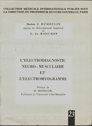 Image du vendeur pour Savoir interpr?ter l'?lectrodiagnostic neuro-musculaire - J. Dumoulin mis en vente par Book Hmisphres