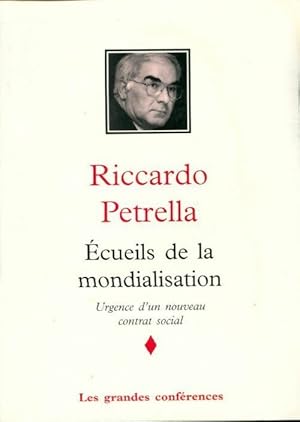 Bild des Verkufers fr Ecueils de la mondialisation. Urgence d'un nouveau contrat social - Riccardo Petrella zum Verkauf von Book Hmisphres