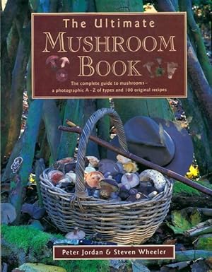 The ultimate mushroom book : The complete book - Steven Jordan