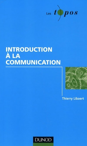 Introduction ? la communication - Thierry Libaert