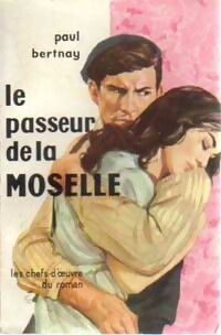 Bild des Verkufers fr Le passeur de la Moselle - Paul Bertnay zum Verkauf von Book Hmisphres
