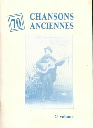 70 chansons anciennes Tome II - Inconnu