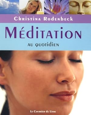 Seller image for M?ditation au quotidien - Christina Rodenbeck for sale by Book Hmisphres