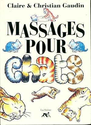 Massages pour chats et pour leurs ma?tres - Claire Gaudin