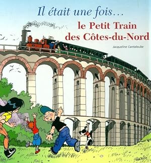 Imagen del vendedor de Il ?tait une fois.le petit train des C?tes-du-Nord - Jacqueline Cantaloube a la venta por Book Hmisphres