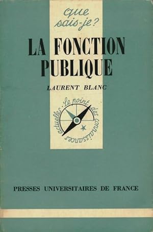 Seller image for La fonction publique - Laurent Blanc for sale by Book Hmisphres