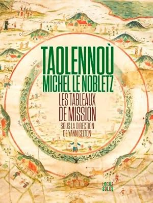 Taolennoù - Michel le nobletz. Les tableaux de mis - Yann Celton