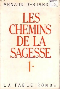 Image du vendeur pour Les chemins de la sagesse - Arnaud Desjardins mis en vente par Book Hmisphres