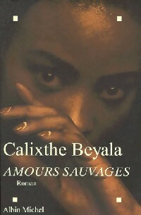 Image du vendeur pour Amours sauvages - Calixthe Beyala mis en vente par Book Hmisphres