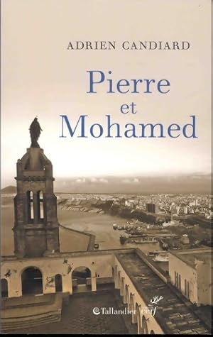 Pierre et Mohamed - Adrien Candiard