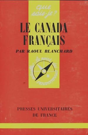 Imagen del vendedor de Le Canada fran?ais - Raoul Blanchard a la venta por Book Hmisphres