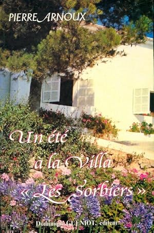 Image du vendeur pour Un ?t? ? la villa "Les Sorbiers" - Pierre Arnoux mis en vente par Book Hmisphres