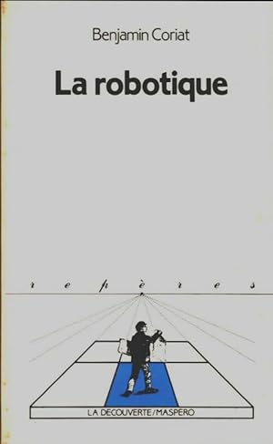 Seller image for La robotique - Benjamin Coriat for sale by Book Hmisphres