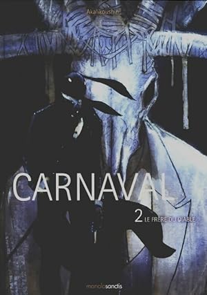 Image du vendeur pour Carnaval Tome II : Le fr?re du diable - Akalikoushin mis en vente par Book Hmisphres