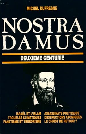 Nostradamus Deuxi?me centurie - Michel Dufresne