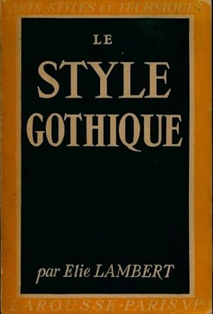 Immagine del venditore per Le style gothique - Elie Lambert venduto da Book Hmisphres