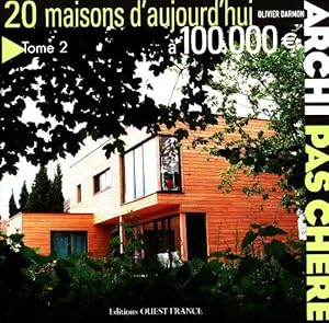 Immagine del venditore per 20 maisons d'aujourd'hui ? 100 000 euros Tome II - Olivier Darmon venduto da Book Hmisphres