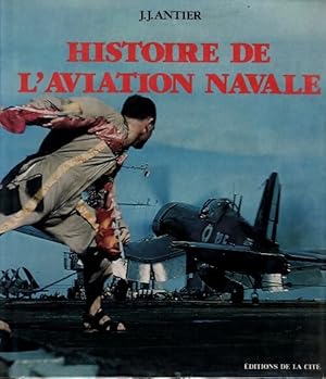 Histoire de l'aviation navale - Jean-Jacques Antier