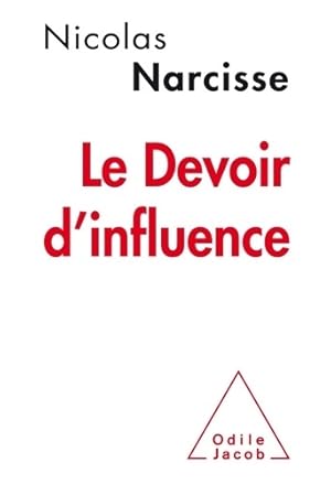 Bild des Verkufers fr Le devoir d'influence - Nicolas Narcisse zum Verkauf von Book Hmisphres