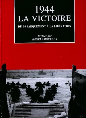 Image du vendeur pour 1944, La victoire. Du d?barquement ? la lib?ration - Gilles F?vrier mis en vente par Book Hmisphres