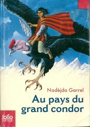 Image du vendeur pour Au pays du grand Condor - Nadine Garrel mis en vente par Book Hmisphres