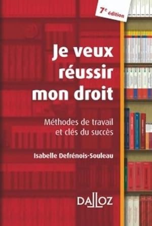 Image du vendeur pour Je veux r?ussir mon droit. M?thodes de travail et cl?s du succ?s - Isabelle Defr?nois-Souleau mis en vente par Book Hmisphres