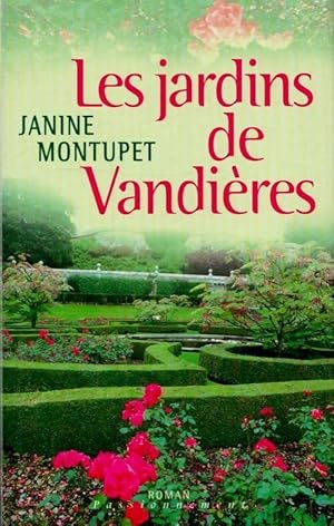 Image du vendeur pour Les jardins de Vandi?res - Janine Montupet mis en vente par Book Hmisphres