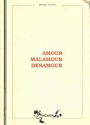 Image du vendeur pour Amour Malamour D?samour - Michel Fuchs mis en vente par Book Hmisphres