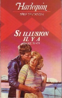 Seller image for Si illusion il y a - Jackie Black for sale by Book Hmisphres