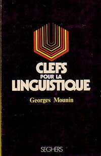 Clefs pour la linguistique - Georges Mounin