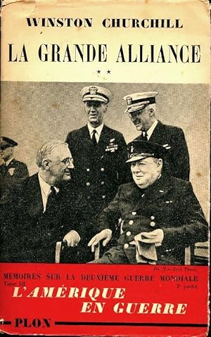Mémoires sur la deuxième guerre mondiale Tome III : La grande alliance Tome II : L'Amérique en gu...
