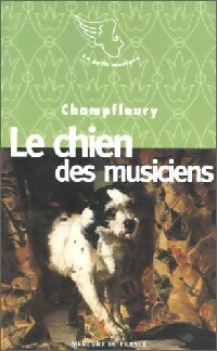 Image du vendeur pour Le chien des musiciens - Jules Champfleury mis en vente par Book Hmisphres