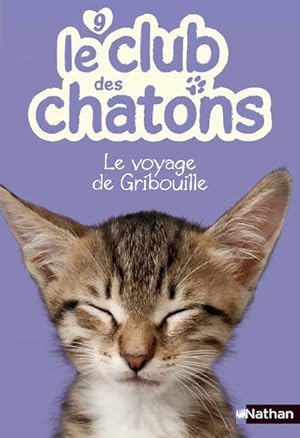 Bild des Verkufers fr Le club des chatons : Le voyage de gribouille - Christelle Chatel zum Verkauf von Book Hmisphres