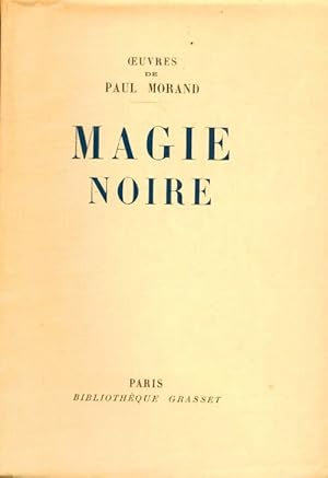 MAGIE NOIRE  Paul Morand