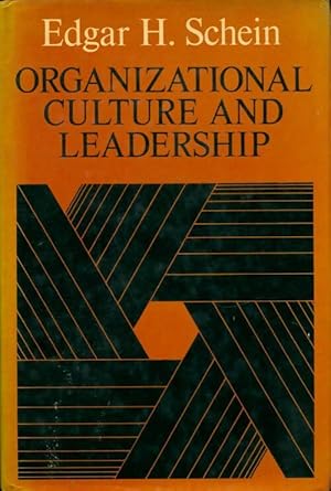 Organizational culture and leadership - Edgar H. Schein