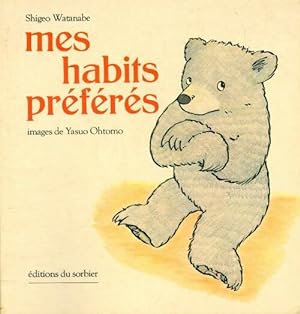 Seller image for Mes habits pr?f?r?s - Yasuo Watanabe for sale by Book Hmisphres