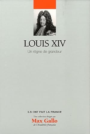 Image du vendeur pour Louis XIV. Un r?gne de grandeur - Collectif mis en vente par Book Hmisphres