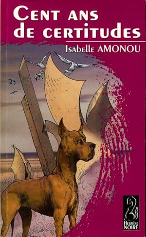 Image du vendeur pour Cent ans de certitudes - Isabelle Amonou mis en vente par Book Hmisphres