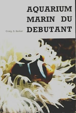 Seller image for Aquarium marin du d?butant - S. Barker Craig for sale by Book Hmisphres