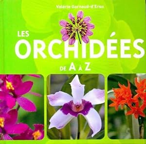 Les orchid es de A   Z - Val rie Garnaud-d'Ersu