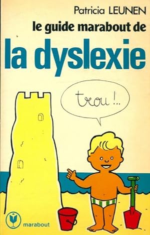 Le guide marabout de la dyslexie - P. Leunen