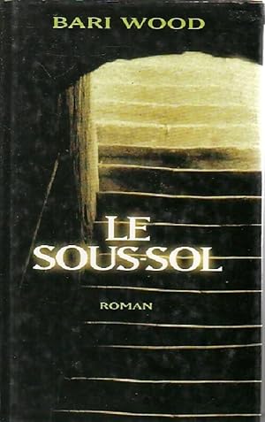 Seller image for Le sous-sol - Bari Wood for sale by Book Hmisphres