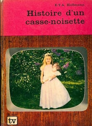 Image du vendeur pour Histoire d'un Casse-Noisette - Ernst Theodor Amadeus Hoffmann mis en vente par Book Hmisphres