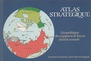 Atlas stratégique. Géopolitique des rapports de forces dans le monde - Gérard Chaliand